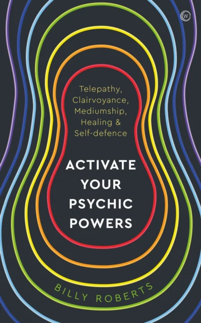 Activate Your Psychic Powers - Telepathy, Clairvoyance, Mediumship, Healing & Self-defence