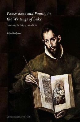 Possessions & Family in the Writings of Luke - Questioning the Unity of Lukes Ethics